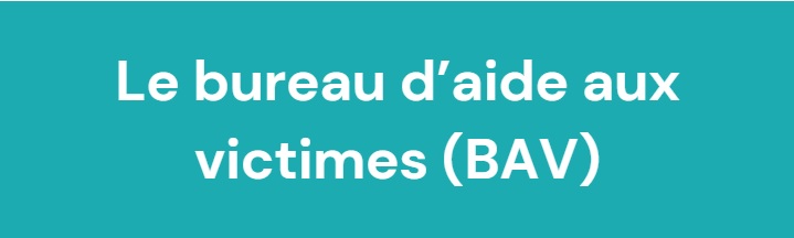 Le Bureau d'aide aux victimes (BAV)