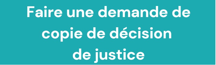 Faire une demande de copie de décision de justice